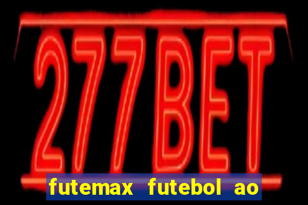 futemax futebol ao vivo hd